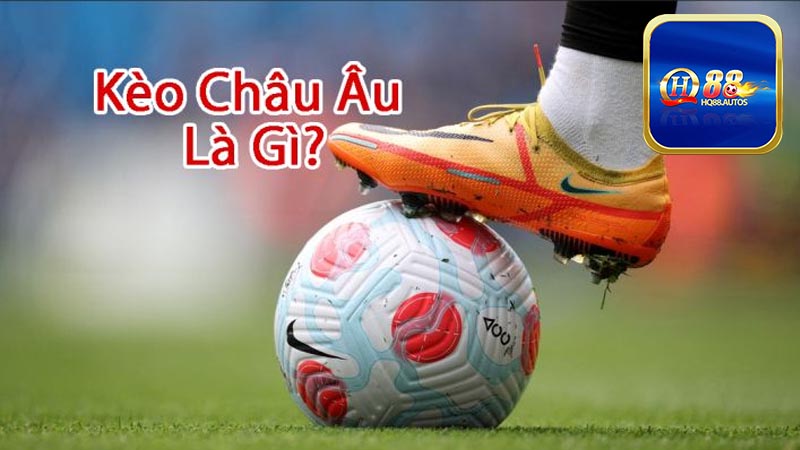 Khái niệm kèo châu Âu